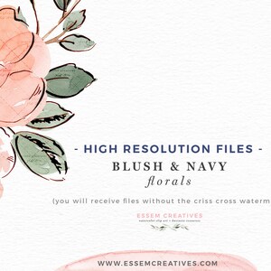 May include: Watercolor illustration of blush pink and navy blue flowers with green leaves. The text "HIGH RESOLUTION FILES - BLUSH & NAVY florals (you will receive files without the criss cross watermark) ESSEM CREATIVES WWW.ESSEMCREATIVES.COM" is at the bottom of the image.