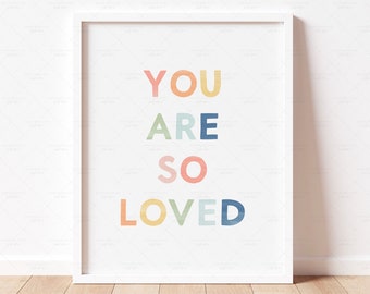 You are so loved Print, Rainbow Playroom Decor, Nursery Printable Wall Art, Affirmation for kids, Girls Bedroom Decor, Rainbow Decor RNBW