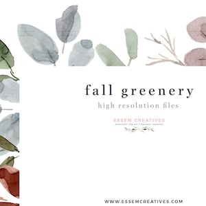 May include: Watercolor illustrations of fall foliage in shades of brown, gray, and green. The leaves are arranged in a border around the text "fall greenery high resolution files" and the text "ESSEM CREATIVES watercolor clip art & digital templates" with the website address "www.essemcreatives.com".