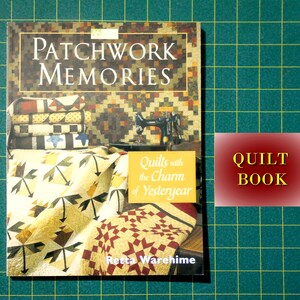 May include: A book titled "Patchwork Memories: Quilts with the Charm of Yesteryear" by Retta Warehime. The cover features a stack of quilts, a sewing machine, and a quilt with a geometric pattern. The book is labeled "Quilt Book".