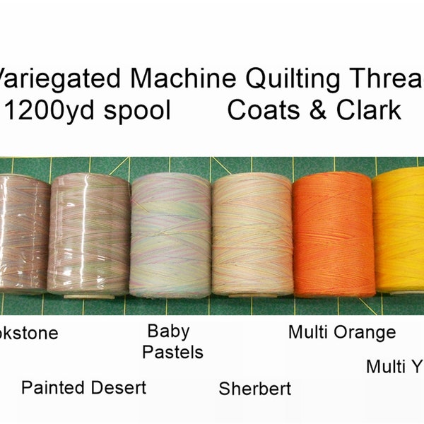 Machine Quilting Thread- Variegated/1200yds/Star-Coats & Clark/Brookstone/Painted Desert/Baby Pastels/Sherbert/Multi Orange/Multi Yellow