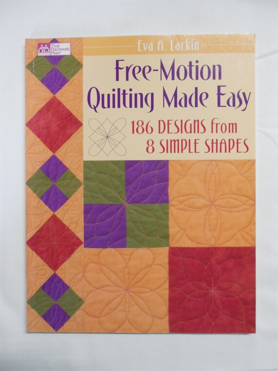 Book Free Motion Quilting Made Easy 186 Designs From 8 Simple Etsy Book Free Motion Quilting Made Easy 186 Designs From 8 Simple Etsy