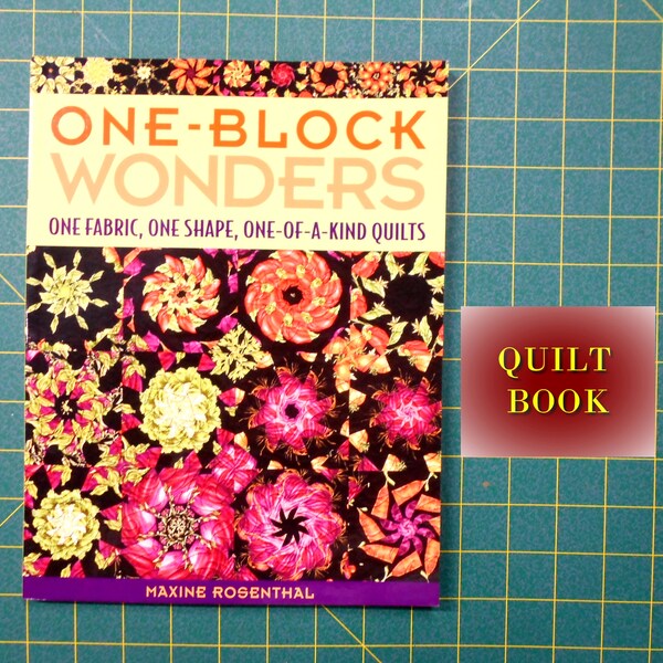 Book - One-Block Wonders/ one fabric, one shape, one of a kind quilts OOAK, a layering technique to make hexagon blocks with movement