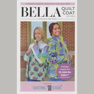 May include: A sewing pattern cover titled BELLA QUILT COAT IN 10 SIZES. The image displays two jackets with floral patterns in blue, green, and purple. One jacket features a gradient sleeve design. A purple circle notes a coupon for a $5 Add-On Video.