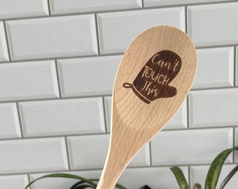 Can't Touch This (Mit), Engraved 14" Wooden Cooking Spoon. Kitchen Conversation Spoon.  S100