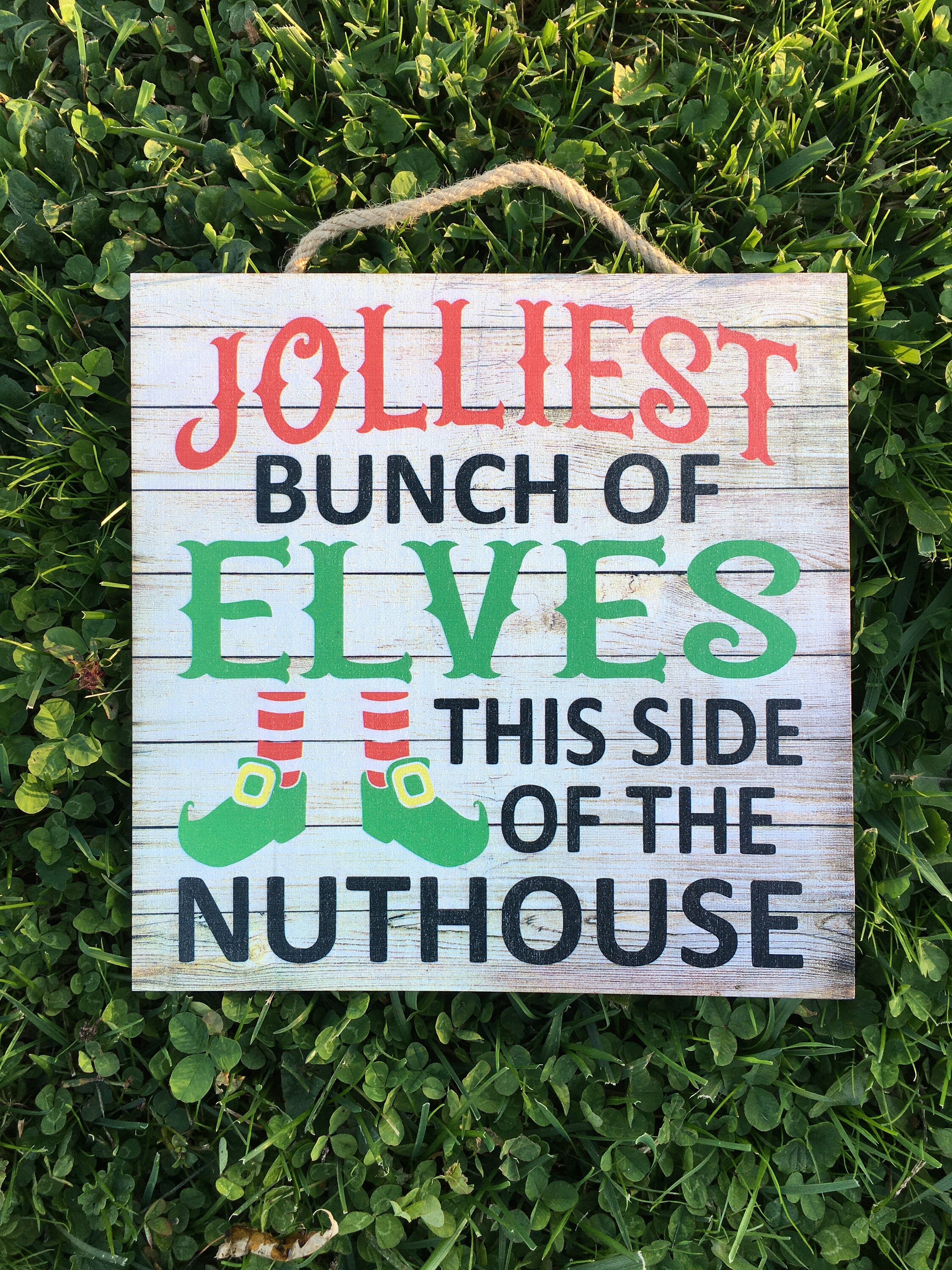 Jolliest Bunch Of Elves This Side Of The Nuthouse