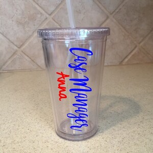 May include: Clear plastic tumbler with a blue and red vinyl decal that says "Case Manager" and "Anna".