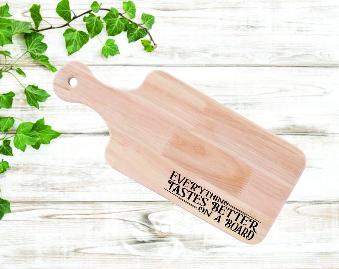 Everything Tastes Better on a  Board, Laser Engraved Charcuterie,  Bread and Cheese Board. CB1004