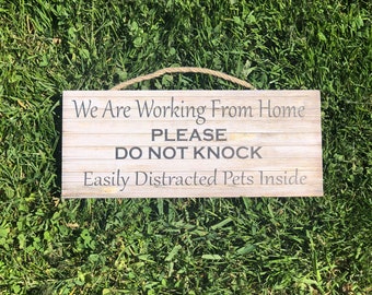Please Do Not Knock Working From Home Wooden Sign,  Do Not Disturb, Do Not Knock Dogs Will Bark