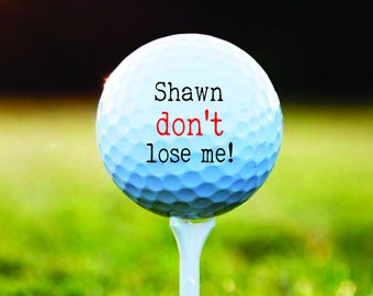 Personalized Golf Ball Gift for Golfer Who Loses Balls, Golfer Gift, Custom Printed Golf Ball, Don't Lose Me Golf Ball
