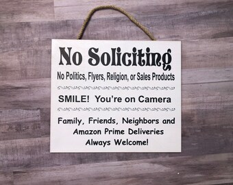 No Soliciting, Smile You're on Camera, No Politics or Religion, Family Friends Neighbors Always Welcome Wooden Sign  P169