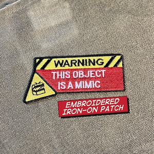 This Object Is A Mimic, D&D Warning Embroidered Iron-On Patch, Dungeons and Dragons, Backpack, Laptop Bag, Work Shirt, Vest, Jacket, DM, DnD