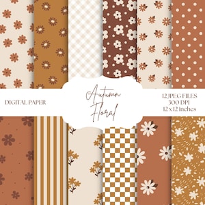 May include: A collection of 12 digital paper designs with an autumn floral theme. The patterns include floral, polka dot, gingham, and striped designs in shades of brown, beige, and white. The text reads "Autumn Floral" and "Digital Paper". Each paper is 12 x 12 inches.