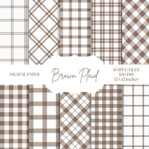 May include: Ten digital paper designs showcasing brown plaid patterns. The designs include various grid and diagonal plaid arrangements in brown and white. The text "Brown Plaid" is displayed in a decorative font, with details about the file format and dimensions (30.48 cm x 30.48 cm).