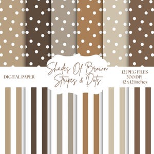 Puede incluir: Una colección de papel digital con varios tonos de marrón. La sección superior muestra diseños de lunares, mientras que la sección inferior muestra rayas verticales. El texto dice: Shades Of Brown Stripes & Dots, DIGITAL PAPER, 12 JPEG FILES, 300 DPI, 12 x 12 inches.