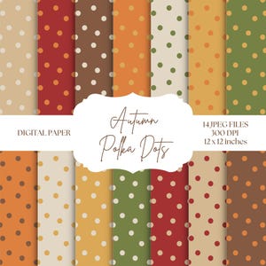 Pode incluir: Uma coleção de 14 padrões de papel digital com bolinhas em tons de outono em vermelho, laranja, marrom, verde e creme. O texto diz Autumn Polka Dots, Digital Paper, 14 JPEG Files, 300 DPI e 30,48 x 30,48 cm.