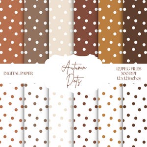 May include: Digital paper set with brown and white polka dots in various shades. The words "Autumn Dots" are displayed in a decorative font. The set includes 12 JPEG files, 300 DPI, each 30.48 x 30.48 cm.
