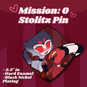 May include: A hard enamel pin featuring two cartoon characters in a romantic embrace. The pin is 2.5" in size with black nickel plating. The text "Mission: 0 Stolitz Pin" is displayed at the top.