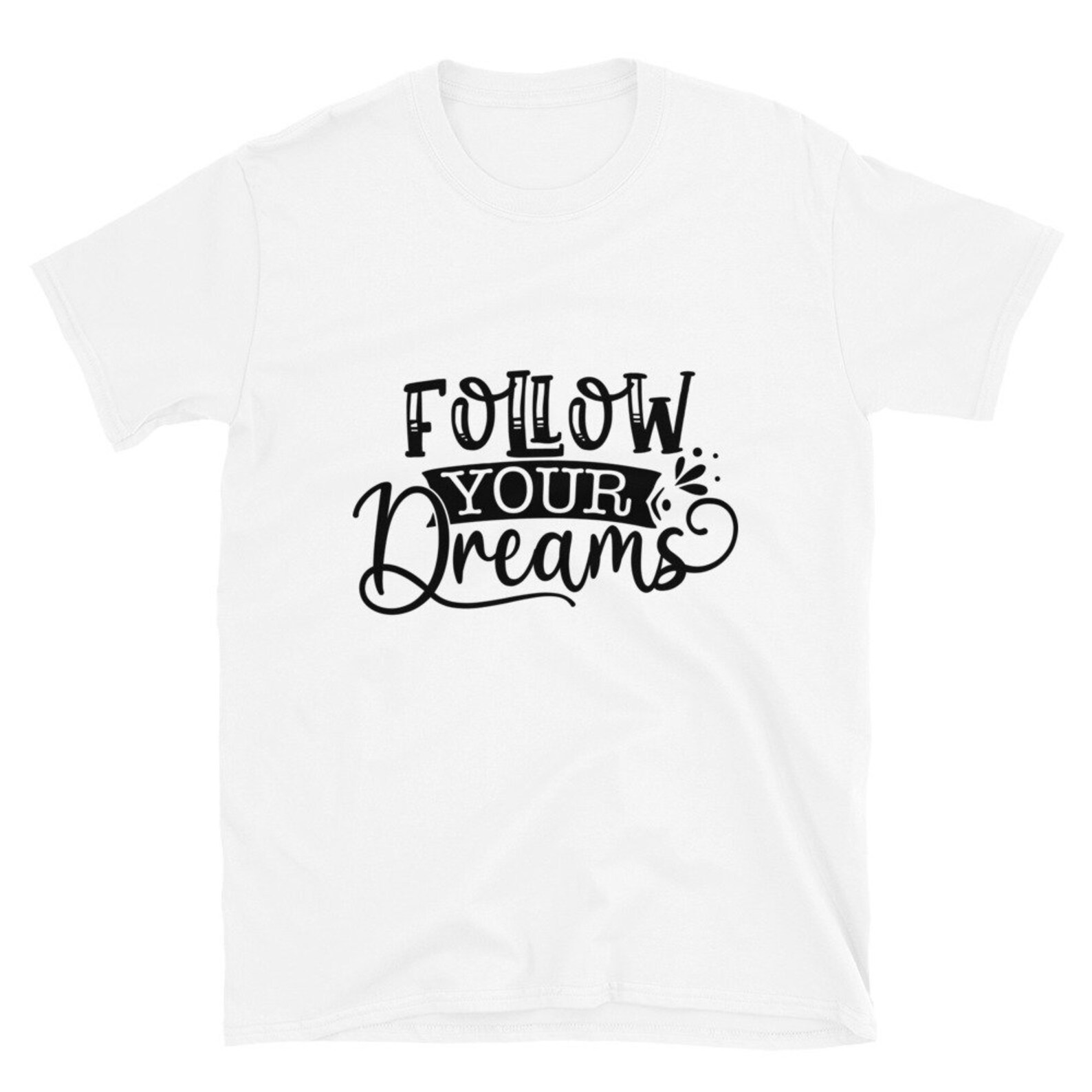 Follow Your Dreams Inspirational Tshirt Etsy