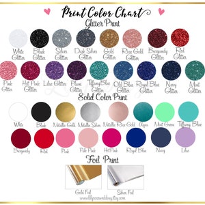 May include: Color chart for glitter, solid color, and foil print options.  The chart shows a variety of colors, including white, black, silver, gold, pink, red, blue, green, and purple.  The chart also includes the text "Print Color Chart", "Glitter Print", "Solid Color Print", and "Foil Print".