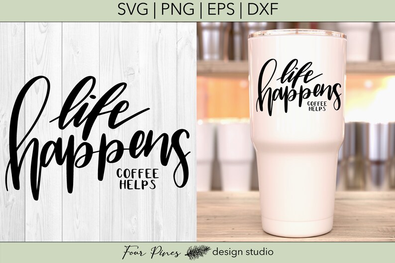 Download Svg Hand Lettered Digital Cut File Dxf Life Happens Coffee Helps Eps Png Clip Art Art Collectibles Eco Mus Pl