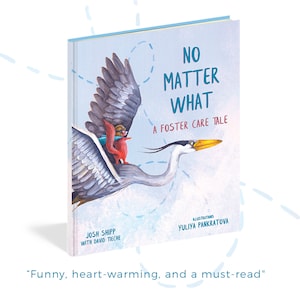No Matter What: A Foster Care Tale  - Children&#39;s 3- 6 picture book - book lover gift, squirrel gift, adoption gift