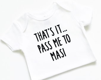 That’s it pass me to Masi bodysuit, T-shirt, personalized custom, Dadi Nana Nani Dada, gift, baby, boy, girl, baby shower, Uncle Aunt, cute