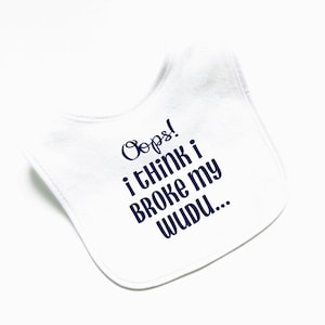 Oops Je pense que j’ai cassé mon dossard wudu bébé, dossards personnalisés personnalisés, garçon fille, dentition, cadeau de douche de bébé, mignon drôle, vêtements de bébé, Eid islamique