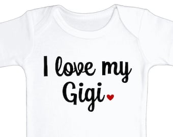 I love my Gigi, Nonna, bodysuit T-shirt tee, Mom Dad, grandma grandpa, Uncle Aunt Aunty Auntie, baby gift, baby clothes outfit, boy girl