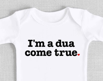 I’m a dua come true bodysuit, Islamic gift, Bismillah, Eid, Ramadan, Aqiqah, Muslim, Salah, prayer, baby boy girl, baby gift, cute, I love