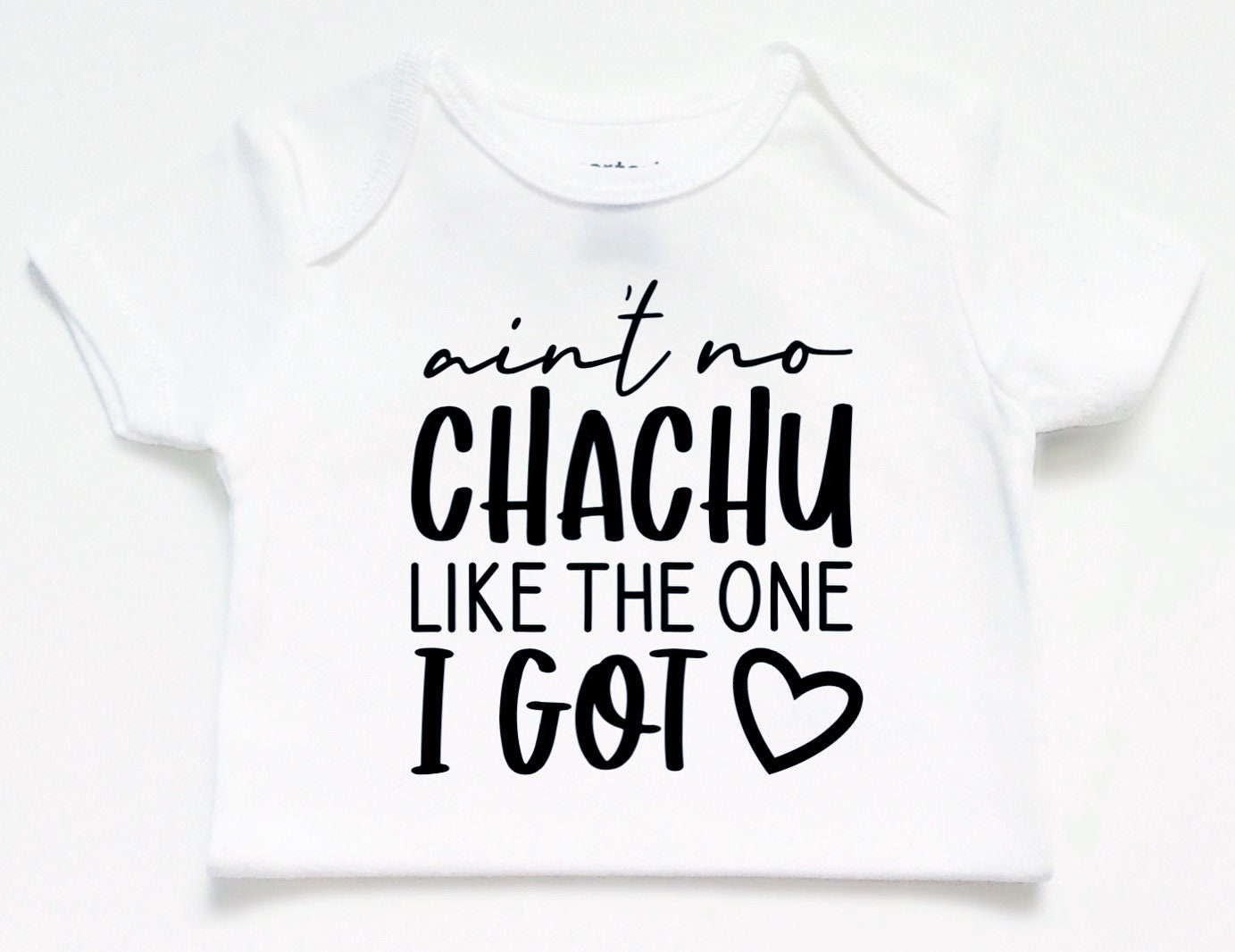 Ain't no Chachu like the one I got bodysuit T-shirt, personalized custom gift, cute, boy girl, Baba Mama Khala Dada Mamu Masi Bua Zia, love