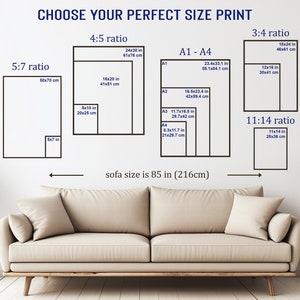 May include: Image showing print size options with dimensions in inches and centimeters. Includes 5:7, 4:5, 3:4, and 11:14 ratios, plus A1-A4 sizes. The text reads "CHOOSE YOUR PERFECT SIZE PRINT". The sofa size is 85 in (216cm).