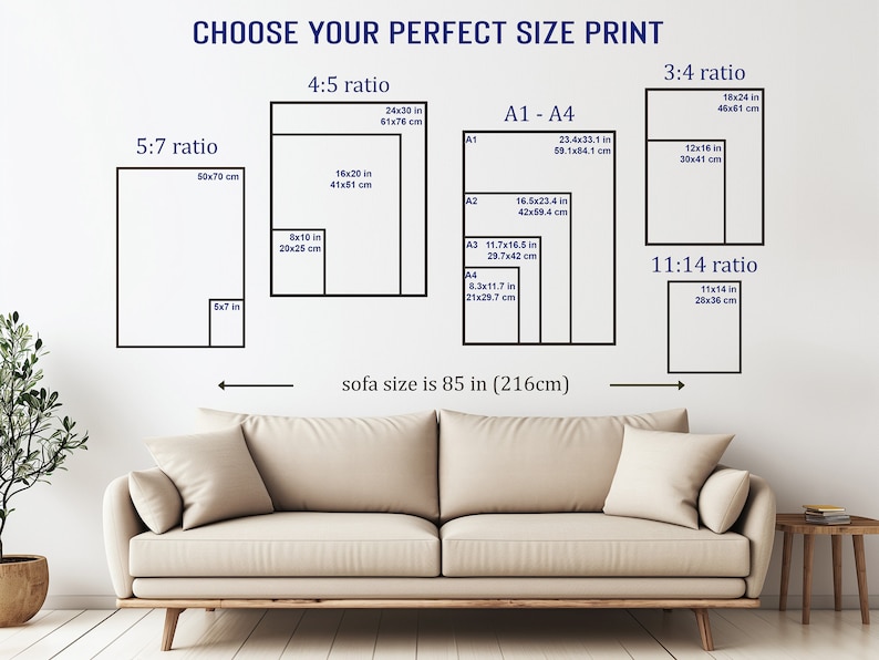 May include: Image showing print size options with dimensions in inches and centimeters. Includes 5:7, 4:5, 3:4, and 11:14 ratios, plus A1-A4 sizes. The text reads "CHOOSE YOUR PERFECT SIZE PRINT". The sofa size is 85 in (216cm).