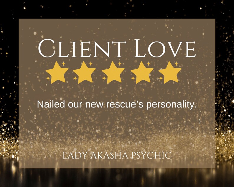 Puede incluir: Gr&aacute;fico con las palabras "CLIENT LOVE" sobre cinco estrellas doradas. Debajo de las estrellas, el texto dice "Nailed our new rescue's personality". El gr&aacute;fico tambi&eacute;n incluye el texto "LADY AKASHA PSYCHIC" en la parte inferior.