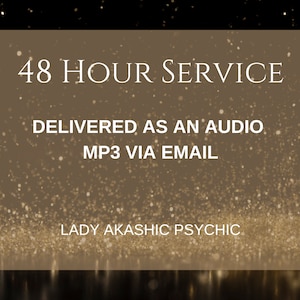 May include: A brown rectangle with gold glitter overlay. The text "48 HOUR SERVICE" is at the top. The text "DELIVERED AS AN AUDIO MP3 VIA EMAIL" is in the middle. The text "LADY AKASHIC PSYCHIC" is at the bottom.