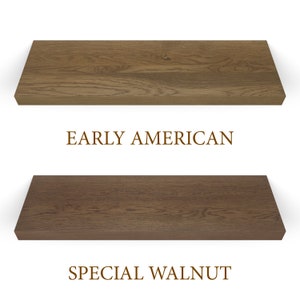 Early american and special walnut finishes.