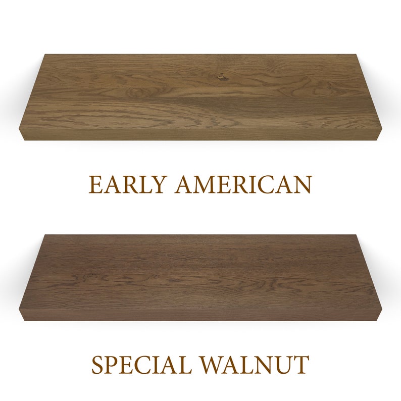 Early american and special walnut finishes.
