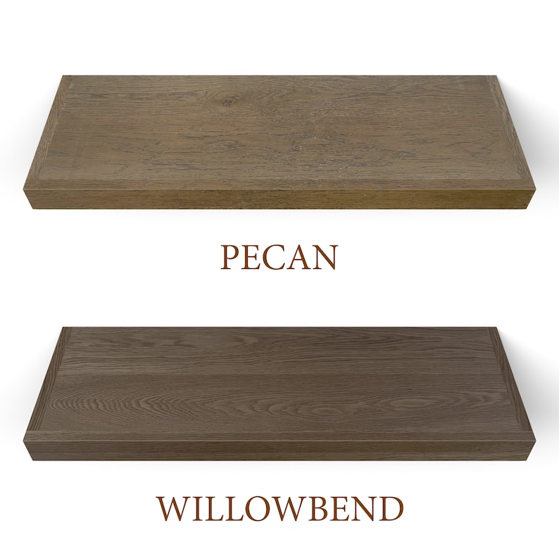 Pecan and willowbend finishes.