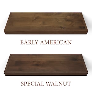 Early american and special walnut finishes.