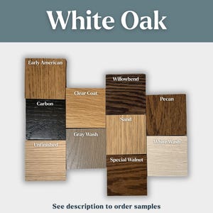 May include: A collection of square white oak wood samples featuring various finishes labeled Early American, Carbon, Unfinished, Clear Coat, Gray Wash, Willowbend, Sand, Special Walnut, Pecan, and White Wash, displayed against a light background.