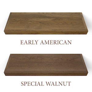 Early american and special walnut finishes.