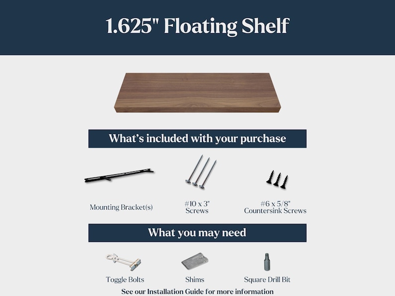 Pu&ograve; includere: Una mensola flottante da 1,625" con finitura venata del legno. Hardware incluso: una staffa di montaggio, tre viti #10 x 3" e tre viti a testa svasata #6 x 5/8". Articoli necessari: bulloni a espansione, spessori e punta quadrata.