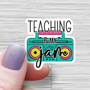 Teaching is my jam Laptop Teacher Stickers, Water bottle stickers, Laptop decal Teacher appreciation sticker, teacher school education decal