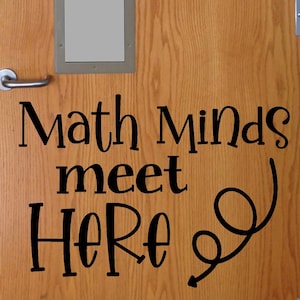 Math Minds Meet Here Classroom Door Vinyl Classroom Wall Vinyl Wall decal School Elementary Classroom Teacher Decal Educational