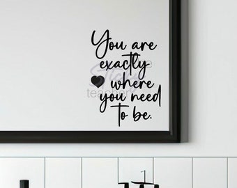 You are exactly where you need to be -  vinyl wall mirror decal self affirmations, affirmation wall art  affirmation cards sticker - Daily