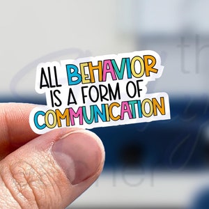 All behavior is a form of communication sticker  Autism Disability Special Needs Mom Special Education Teacher Gift aba Therapist Special Ed