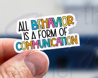 All behavior is a form of communication sticker  Autism Disability Special Needs Mom Special Education Teacher Gift aba Therapist Special Ed