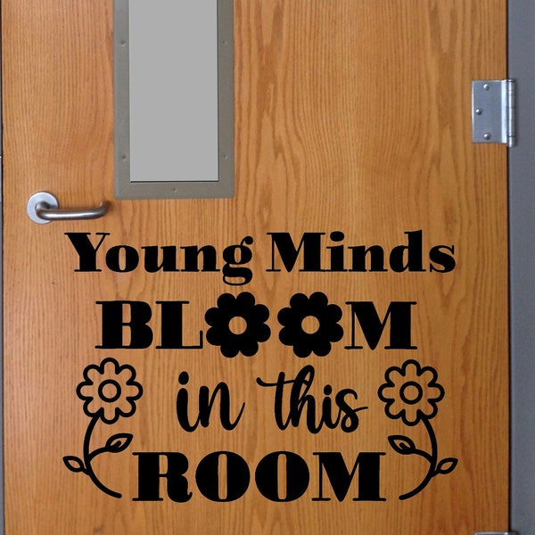 Young Minds Bloom in this Room new Classroom Door vinyl wall decal School Home Elementary Classroom Teacher Bedroom Decal Educational