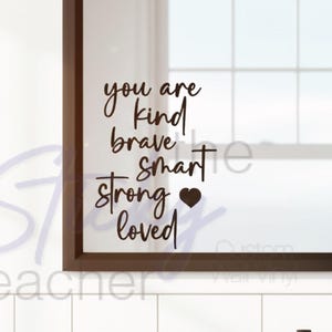 You are kind, brave, smart, strong, loved  vinyl wall mirror decal self affirmations, affirmation wall art  affirmation cards sticker