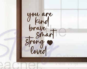 You are kind, brave, smart, strong, loved  vinyl wall mirror decal self affirmations, affirmation wall art  affirmation cards sticker